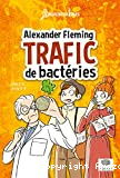 Alexander Fleming, trafic de bactéries