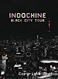 Indochine, Black city tour
