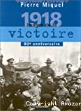 Mille neuf cent dix-huit (1918) images d'une victoire