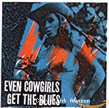 Even cowgirls get the blues