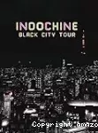 Indochine, Black city tour